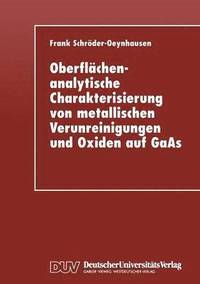 Oberflachenanalytische Charakterisierung von metallischen Verunreinigungen und Oxiden auf GaAs (hftad)