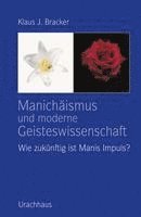 Manichismus und moderne Geisteswissenschaft (inbunden)