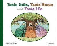 Tante Grün, Tante Braun und Tante Lila (häftad)