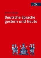 Deutsche Sprache Gestern Und Heute : Einfhrung In Sprachgeschichte... (hftad)
