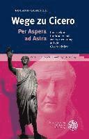 Wege Zu Cicero: Per Aspera AD Astra. Intensivkurs Fur Studierende Zur Vorbereitung Auf Die Cicerolekture (h�ftad)