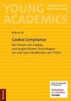 Cookie Compliance: Der Einsatz Von Cookies Und Vergleichbaren Technologien VOR Und Nach Inkrafttreten Des Ttdsg (inbunden)