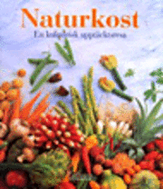 Naturkost-En kulinarisk upptäcktsresa (inbunden)