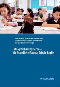 Erfolgreich integrieren - die Staatliche Europa-Schule Berlin (häftad)