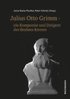 Julius Otto Grimm - ein Komponist und Dirigent des Brahms-Kreises