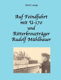 Auf Feindfahrt mit U-170 und Ritterkreuztrager Rudolf Muhlbauer (häftad)