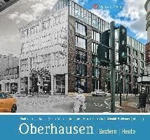 Oberhausen - gestern und heute (inbunden)