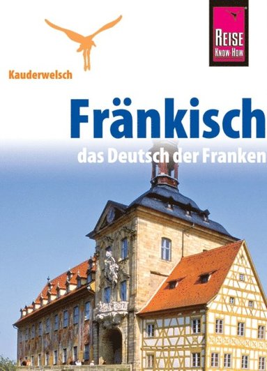 Reise Know-How Kauderwelsch Frÿnkisch - das Deutsch der Franken: Kauderwelsch-Sprachführer Band 186 (pocket)