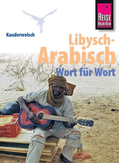 Reise Know-How Sprachfuhrer Libysch-Arabisch - Wort fur Wort: Kauderwelsch-Band 218 (e-bok)