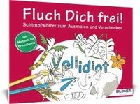 Das Malbuch fr Erwachsene: Fluch Dich frei - Vollidiot! (hftad)