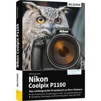 Nikon Coolpix P1100 - Das umfangreiche Praxisbuch zu Ihrer Kamera (inbunden)