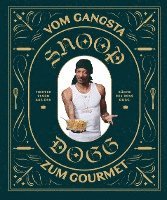Snoop Dogg: Vom Gangsta zum Gourmet (inbunden)