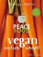 Peace Food - Vegan einfach schnell (inbunden)