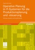 Operative Planung in IT-Systemen f�r die Produktionsplanung und -steuerung