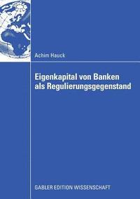 Eigenkapital von Banken als Regulierungsgegenstand (hftad)