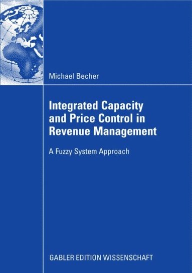 Integrated Capacity and Price Control in Revenue Management (e-bok)
