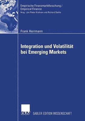 Integration Und Volatilit�t Bei Emerging Markets (h�ftad)
