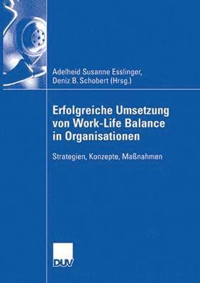 Erfolgreiche Umsetzung Von Work-Life-Balance in Organisationen: Strategien, Konzepte, Manahmen (hftad)