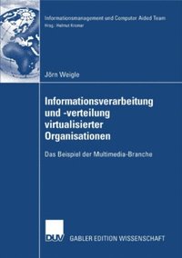 Informationsverarbeitung und -verteilung virtualisierter Organisationen (e-bok)
