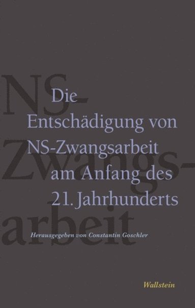 Die Entschÿdigung von NS-Zwangsarbeit am Anfang des 21. Jahrhunderts