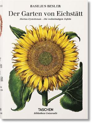 Basilius Besler. Der Garten von Eichsttt. Hortus Eystettensis