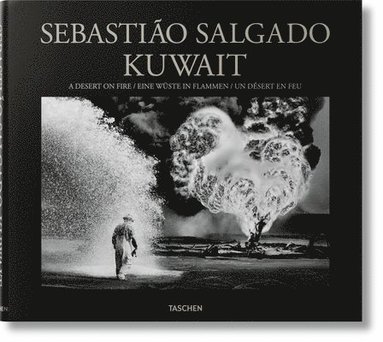 Sebastião Salgado. Kuwait. A Desert on Fire (inbunden)