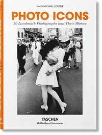 Photo Icons. 50 Landmark Photographs and Their Stories (inbunden)