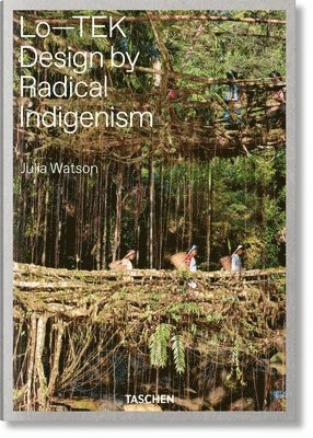 Julia Watson. LoTEK. Design by Radical Indigenism (inbunden)