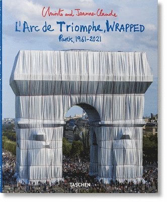 Christo and Jeanne-Claude. L'Arc de Triomphe, Wrapped (häftad)
