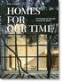 Homes For Our Time. Contemporary Houses around the World. 45th Ed.