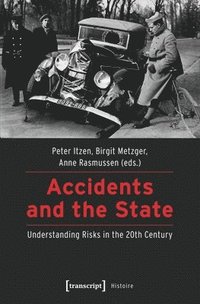 Accidents and the State  Understanding Risks in the 20th Century (hftad)