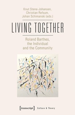 Living Together - Roland Barthes, the Individual and the Community (hftad)