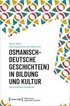 Osmanisch-deutsche Geschichte(n) in Bildung und Kultur