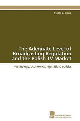 The Adequate Level of Broadcasting Regulation and the Polish TV Market (hftad)