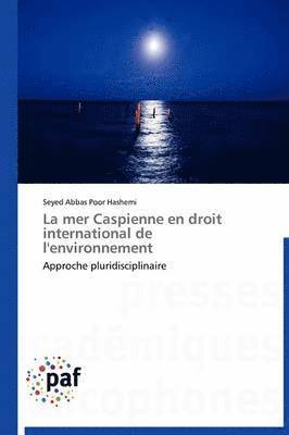 La Mer Caspienne En Droit International de l'Environnement (hftad)