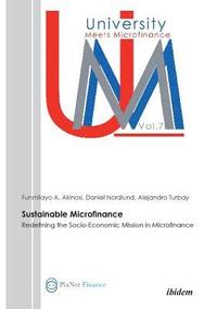 Sustainable Microfinance. Redefining the Socio-Economic Mission in Microfinance (häftad)