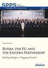 Russia, the EU, and the Eastern Partnership - Building Bridges or Digging Trenches?