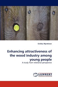 Enhancing Attractiveness of the Wood Industry Among Young People (hftad)