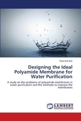 Designing the Ideal Polyamide Membrane for Water Purification (hftad)