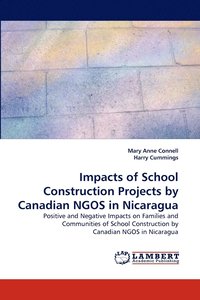 Impacts of School Construction Projects by Canadian Ngos in Nicaragua (häftad)