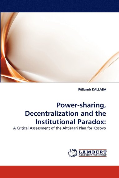 Power-sharing, Decentralization and the Institutional Paradox (hftad)
