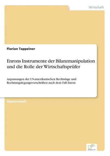 Enrons Instrumente der Bilanzmanipulation und die Rolle der Wirtschaftsprufer (hftad)