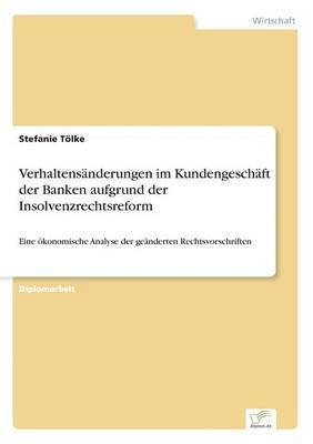 Verhaltens�nderungen im Kundengesch�ft der Banken aufgrund der Insolvenzrechtsreform