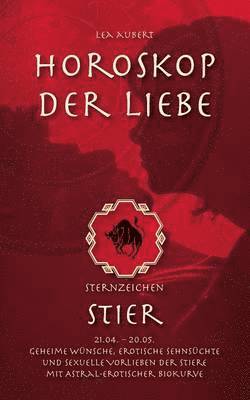 Horoskop der Liebe - Sternzeichen Stier (inbunden)