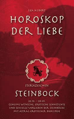 Horoskop der Liebe - Sternzeichen Steinbock (inbunden)