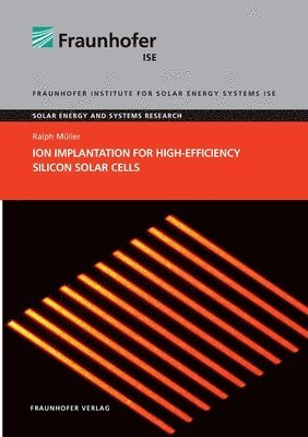 Ion Implantation for High-Efficiency Silicon Solar Cells. (hftad)