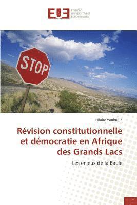 Rvision constitutionnelle et dmocratie en Afrique des Grands Lacs (hftad)