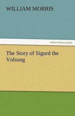 Story of Sigurd the Volsung (h�ftad)