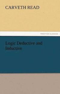 Logic Deductive And Inductive - Carveth Read - Häftad (9783842486959 ...