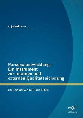 Personalentwicklung - Ein Instrument zur internen und externen Qualit�tssicherung (inbunden)